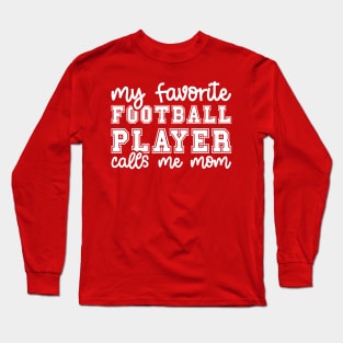 My Favorite Football Player Calls Me Mom Cute Funny Long Sleeve T-Shirt